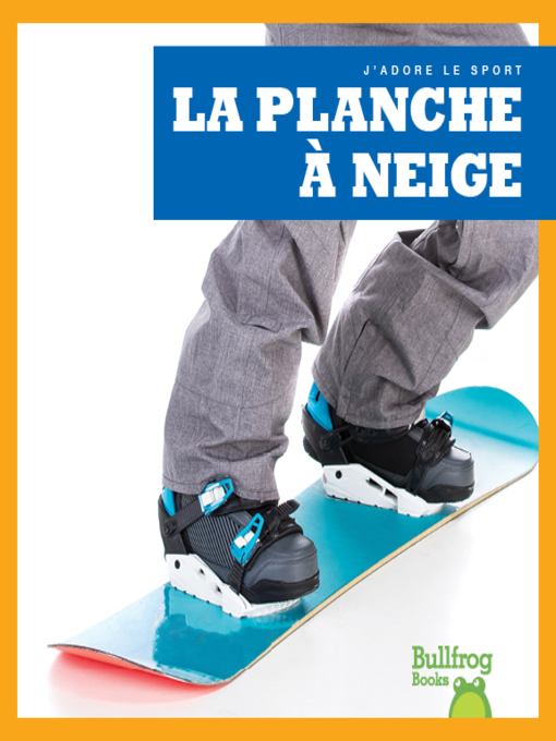 Title details for La planche à neige (Snowboarding) by Kaitlyn Duling - Available